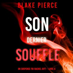 Son Dernier Souffle (Un suspense FBI Rachel Gift – Livre 6) (MP3-Download) - Pierce, Blake