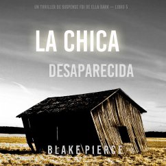 La chica desaparecida (Un thriller de suspense FBI de Ella Dark – Libro 5) (MP3-Download) - Pierce, Blake