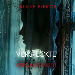 Cover Versteckte Vergangenheit – Ein spannender Psychothriller mit einer atemberaubenden Wendung (MP3-Download)
