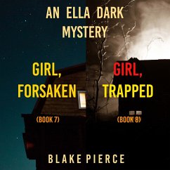 An Ella Dark FBI Suspense Thriller Bundle: Girl, Forsaken (#7) and Girl, Trapped (#8) (MP3-Download) - Pierce, Blake