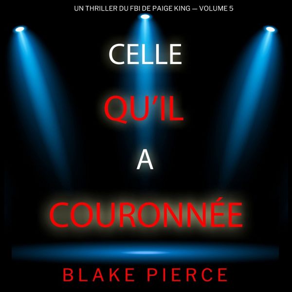 Celle qu'il a couronnée (Un thriller du FBI de Paige King — Volume 5) (MP3-Download)