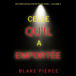 Cover Celle qu'il a emportée (Un thriller du FBI de Paige King — Volume 1) (MP3-Download)