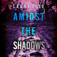Amidst the Shadows (A Tori Spark FBI Suspense Thriller—Book Four) (MP3-Download) - Rise, Laura