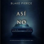 Así no (Una novela de suspense de Rachel Blackwood—Libro 1) (MP3-Download)