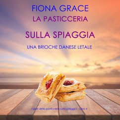 Cover La pasticceria sulla spiaggia: Una brioche danese letale (I gialli della pasticceria sulla spiaggia – Libro 4) (MP3-Download)