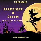 Sceptique à Salem : Un épisode de mort (Un roman policier ensorcelé – Livre 3) (MP3-Download)