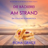 Die Bäckerei am Strand: Ein tödliches Plunderstück (Ein Cozy-Krimi aus der Bäckerei am Strand – Band 4) (MP3-Download)