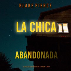 La chica abandonada (Un thriller de suspense FBI de Ella Dark – Libro 7) (MP3-Download) - Pierce, Blake
