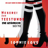 Hexerei zur Teestunde: Eine gefährliche Seite (Ein Cozy-Krimi in einem kuriosen Buchladen — Buch 3) (MP3-Download)