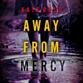 Away From Mercy (A Nina Veil FBI Suspense Thriller—Book 6) (MP3-Download) Away From Mercy (A Nina Veil FBI Suspense Thriller—Book 6) (MP3-Download)