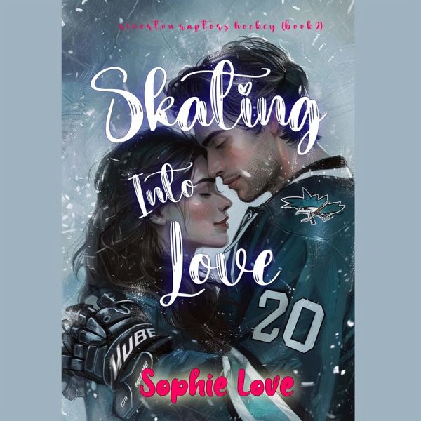 Skating Into Love (A Riverton Raptors Hockey Romance—Book Two) (MP3-Download) Skating Into Love (A Riverton Raptors Hockey Romance—Book Two) (MP3-Download)