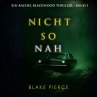 Nicht so Nah (Ein Rachel Blackwood... - Bild 1