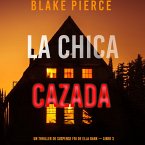 La chica cazada (Un thriller de suspense FBI de Ella Dark – Libro 3) (MP3-Download)