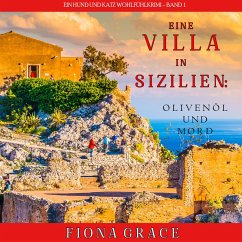 Eine Villa in Sizilien: Olivenöl und Mord (Ein Hund und Katz Wohlfühlkrimi – Band 1) (MP3-Download) - Grace, Fiona