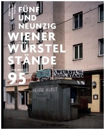 Fünfundneunzig Wiener Würstelstände Fünfundneunzig Wiener Würstelstände