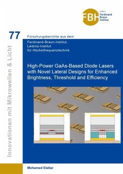 High-Power GaAs-Based Diode Lasers with Novel Lateral Designs for Enhanced Brightness, Threshold and Efficiency - Elattar, Mohamed