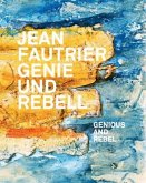 Jean Fautrier - Genie und Rebell