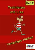 Trainieren mit Lisa - Heft 2