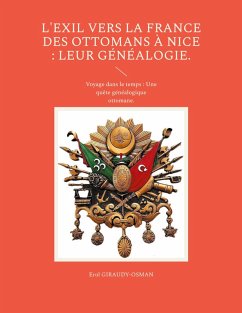 L'exil vers la France des ottomans à Nice : leur généalogie. - Giraudy-Osman, Erol