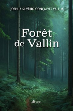 Forêt de Vallin (eBook, ePUB) - Vallim, Joshua Silvério Gonçalves