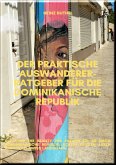 Der praktische Auswanderer-Ratgeber für die Dominikanische Republik (eBook, ePUB)