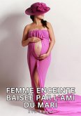 Femme enceinte baisée par l'ami du mari (eBook, ePUB)