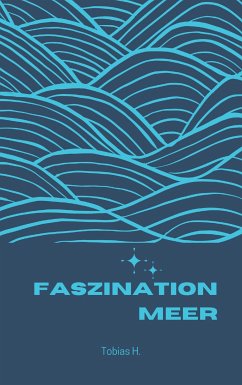 Faszination Meer (eBook, ePUB) - Hopfmüller, Tobias