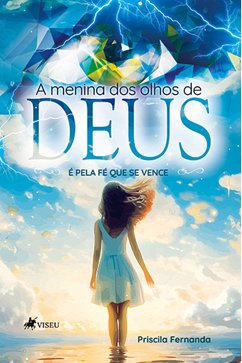 A menina dos olhos de Deus (eBook, ePUB) - Fernanda, Priscila