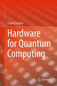 Hardware for Quantum Computing (eBook, PDF) - Easttom, Chuck