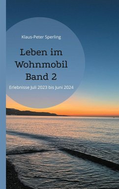Leben im Wohnmobil Band 2 (eBook, ePUB) Leben im Wohnmobil Band 2 (eBook, ePUB)