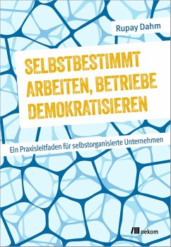 Cover Selbstbestimmt arbeiten, Betriebe demokratisieren (eBook, ePUB)