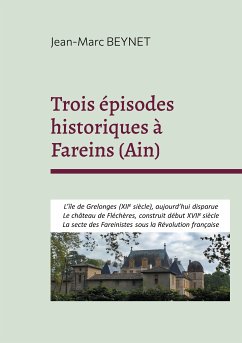 Trois épisodes historiques à Fareins (Ain) (eBook, ePUB) - Beynet, Jean-Marc