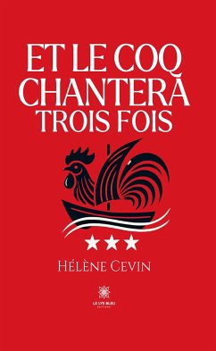 Et le coq chantera trois fois (eBook, ePUB) - Cevin, Hélène