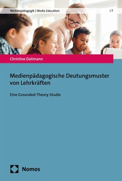 Medienpädagogische Deutungsmuster von Lehrkräften (eBook, PDF) - Dallmann, Christine