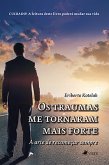 Os Traumas me Tornaram Mais Forte (eBook, ePUB)