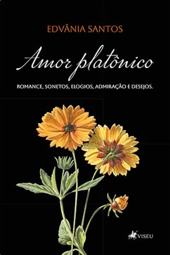 Amor Platônico (eBook, ePUB) - Santos, Edvânia