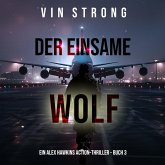 Der Einsame Wolf (Ein Alex Hawkins Action-Thriller - Buch 3) (MP3-Download)