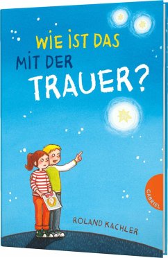 Wie ist das mit der Trauer?  - Kachler, Roland