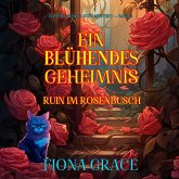 Ein Blühendes Geheimnis: Ruin Im Rosenbusch (Ein Alice Bloom Cozy-Mystery — Band 2) (MP3-Download)