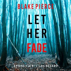 Cover Let Her Fade (A Fiona Red FBI Suspense Thriller—Book 13) (MP3-Download)