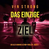 Das Einzige Ziel (Ein Alex Hawkins Action-Thriller – Buch 2) (MP3-Download)