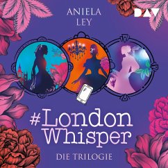 #London Whisper – Die Trilogie (MP3-Download) - Ley, Aniela