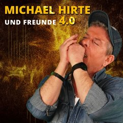 Michael Hirte Und Freunde 4.0 - Michael Hirte