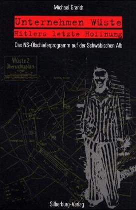 Unternehmen »Wüste« - Hitlers letzte Hoffnung   (Restauflage)