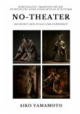 No-Theater: Die Kunst der Stille und Schönheit