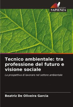 Tecnico ambientale: tra professione del futuro e visione sociale - De Oliveira Garcia, Beatriz