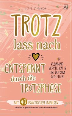 Cover Trotz lass nach - Entspannt durch die Trotzphase