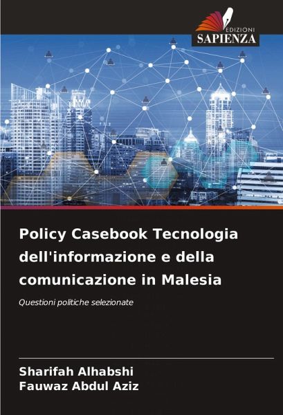 Policy Casebook Tecnologia dell'informazione e della comunicazione in Malesia Policy Casebook Tecnologia dell'informazione e della comunicazione in Malesia