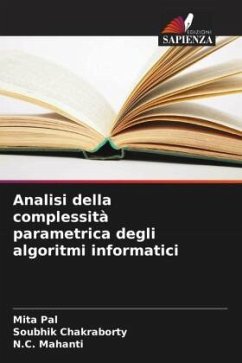 Analisi della complessità parametrica degli algoritmi informatici - Pal, Mita;Chakraborty, Soubhik;Mahanti, N.C.