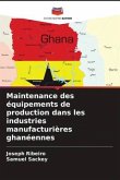 Maintenance des équipements de production dans les industries manufacturières ghanéennes